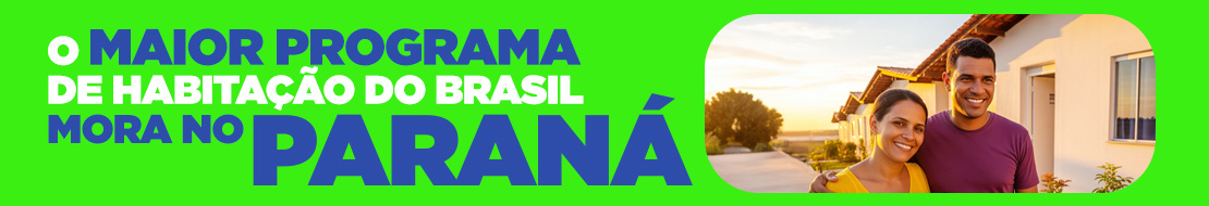Banner - O maior programa de habitação do Paraná